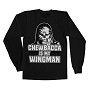 Star Wars - Chewbacca Is My Wingman here Star Wars - Chewbacca Is My Wingman here